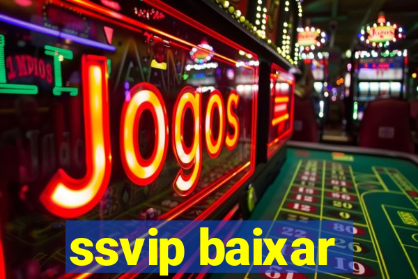 ssvip baixar